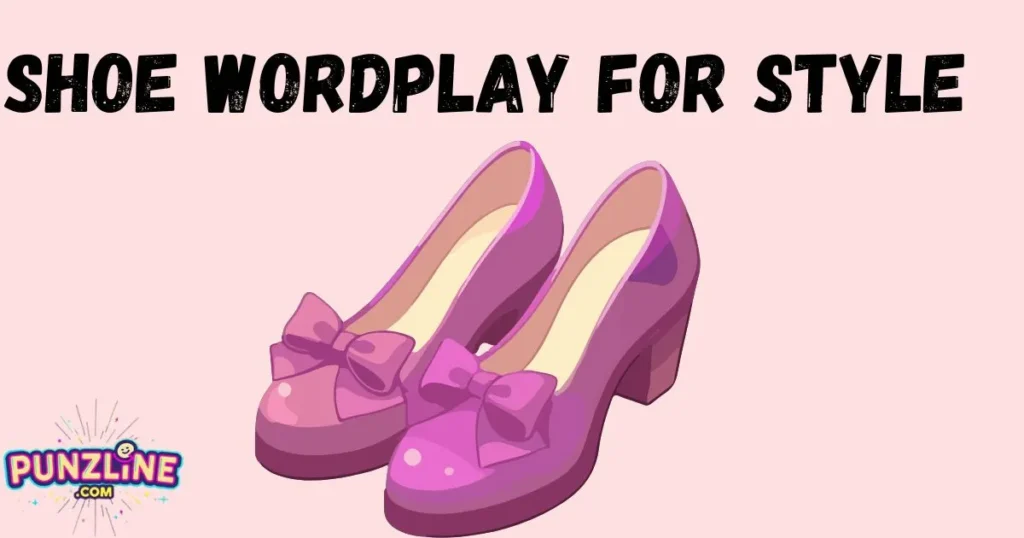 Shoe Wordplay For Style