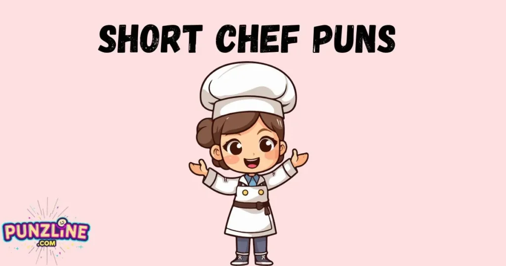 Short Chef Puns