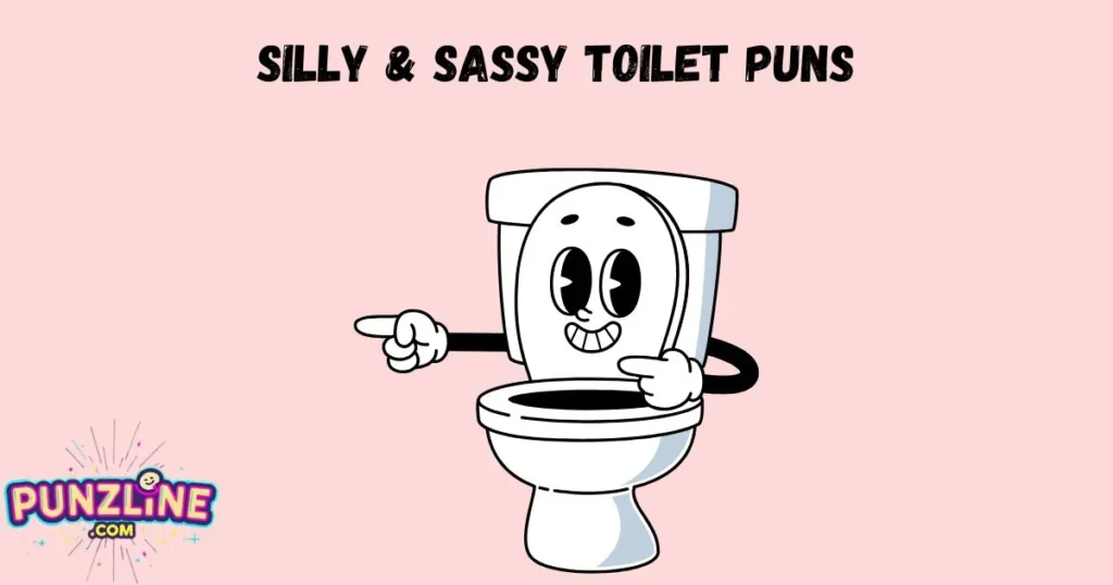 Silly And Sassy Toilet Puns