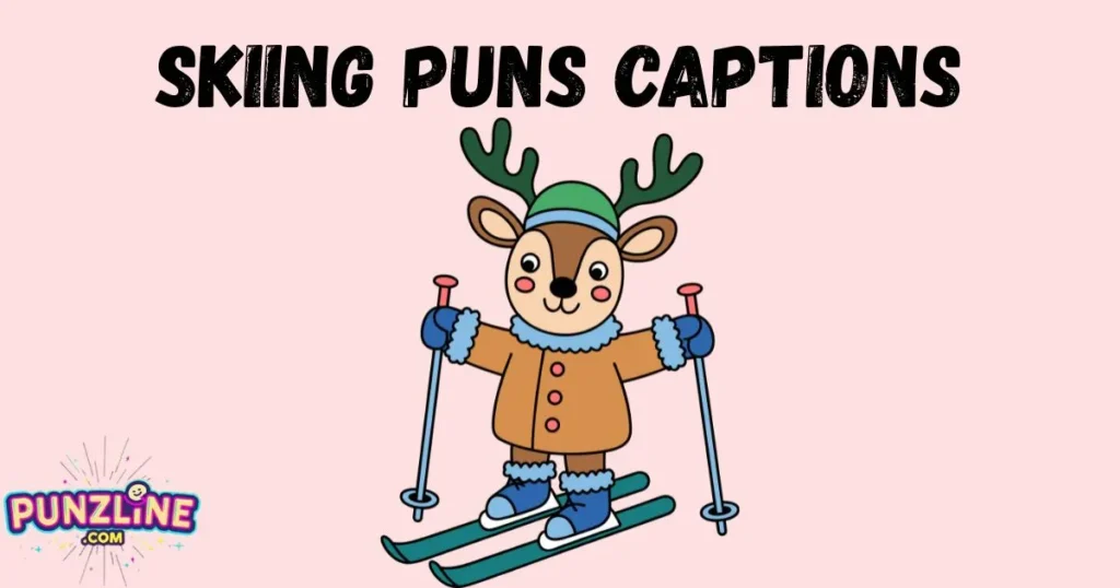 Skiing Puns Captions