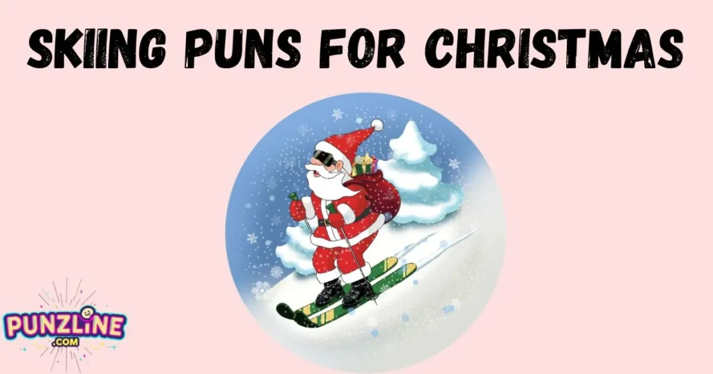 Skiing Puns For Christmas