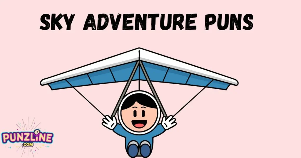Sky Adventure Puns