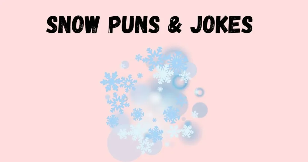 Snow Puns And Jokes
