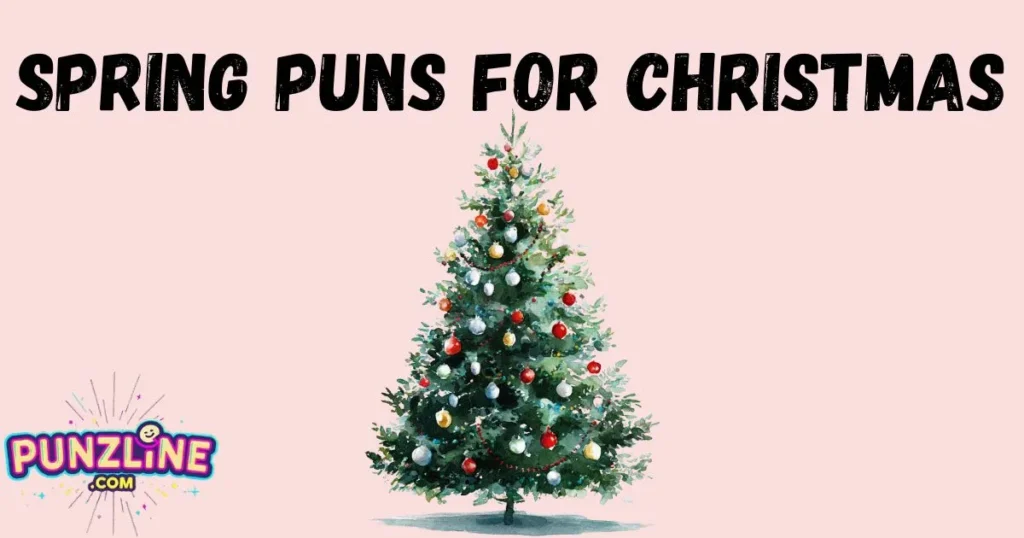 Spring Puns For Christmas