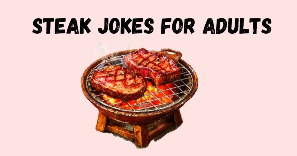 Steak Jokes For Adults