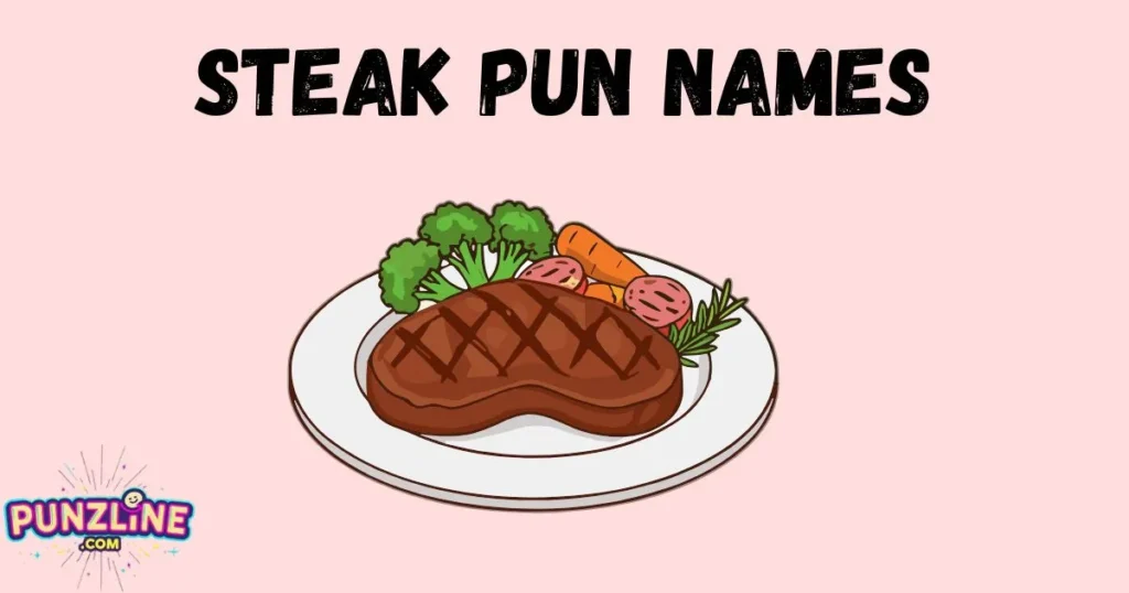 Steak Pun Names