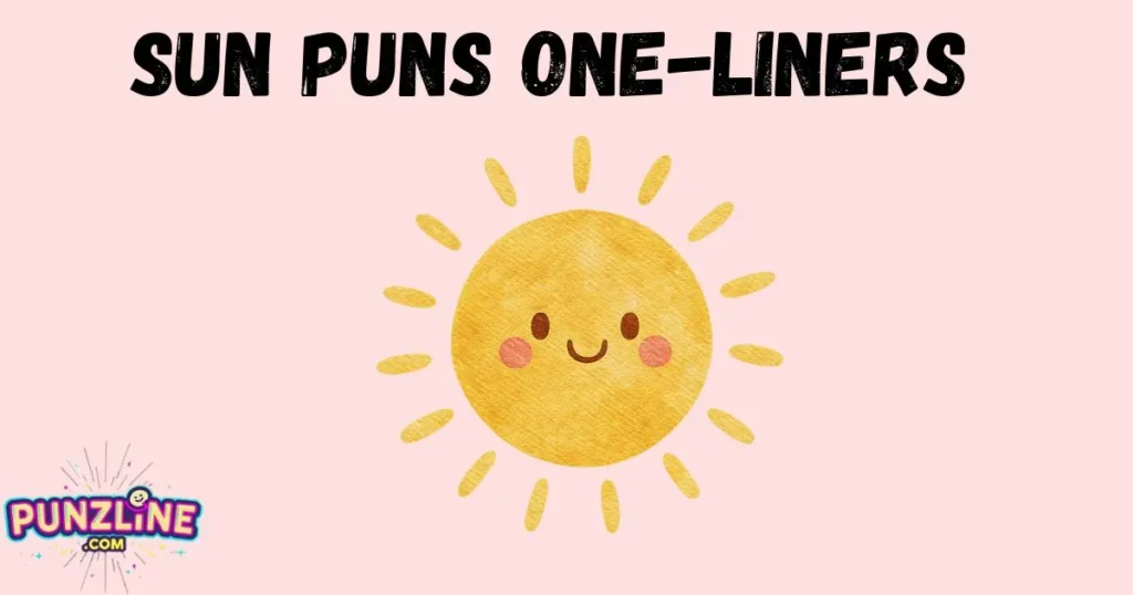 Sun Puns One Liners