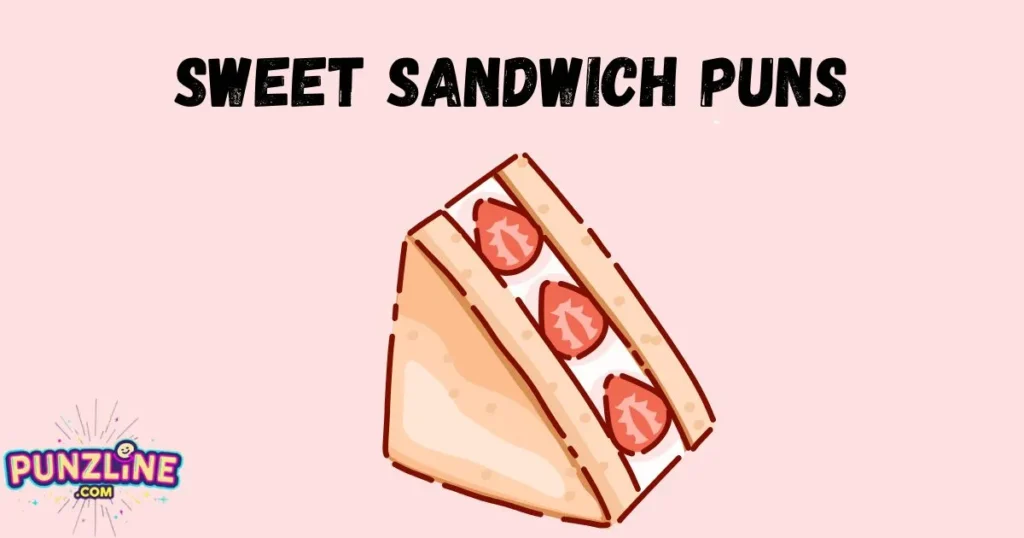 Sweet Sandwich Puns