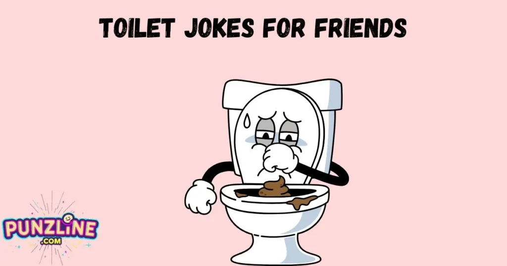 Toilet Jokes For Friends