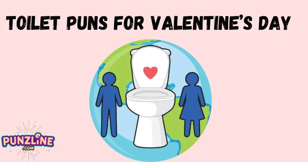 Toilet Puns For Valentines Day