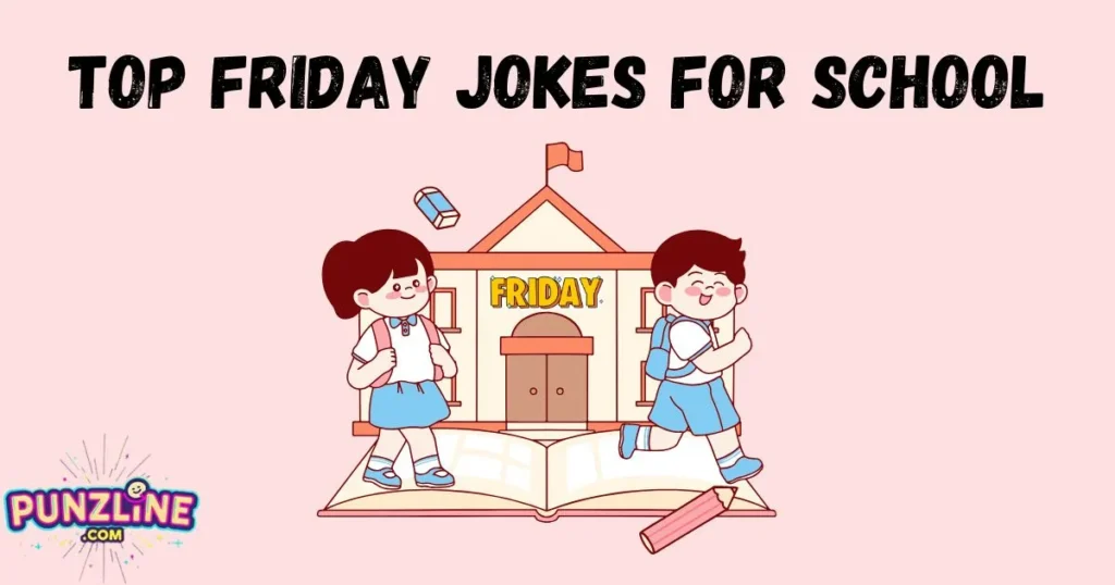 Top Friday Jokes For School