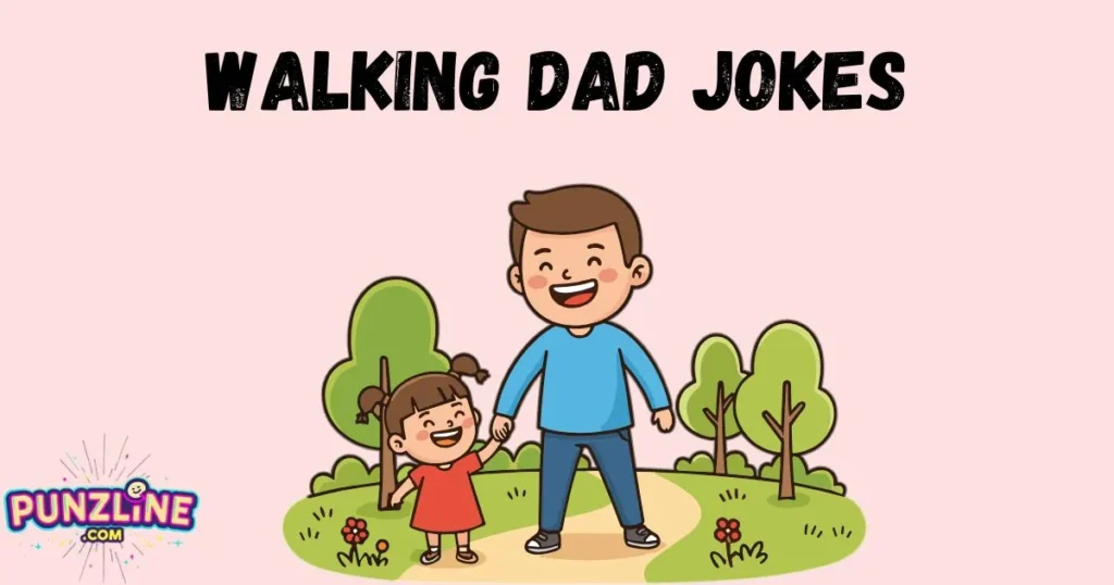 Walking Dad Jokes