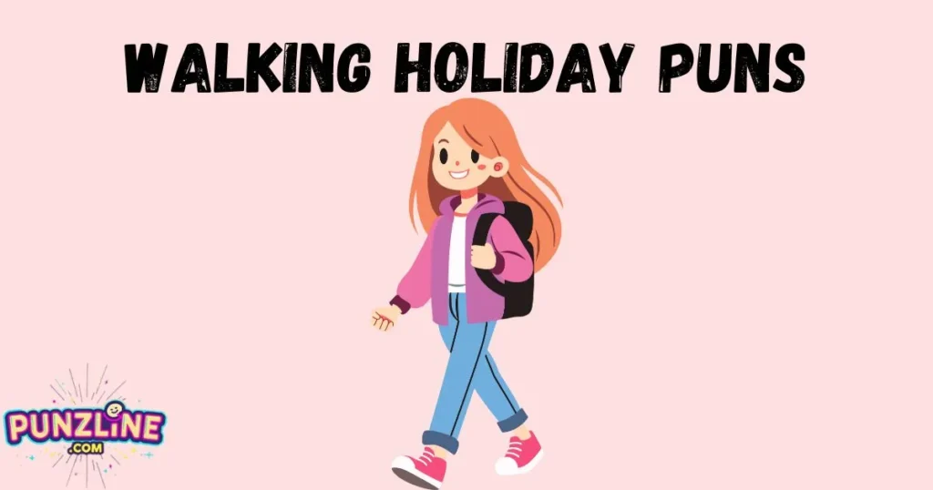 Walking Holiday Puns