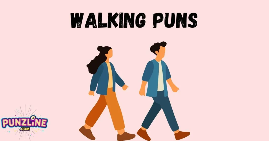 Walking Puns