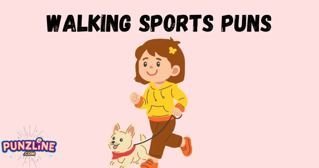 Walking Sports Puns