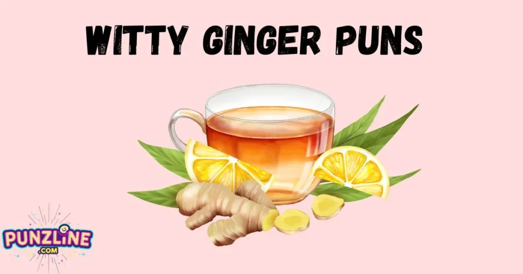 Witty Ginger Puns