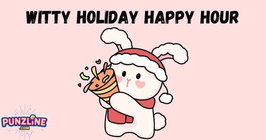 Witty Holiday Happy Hour