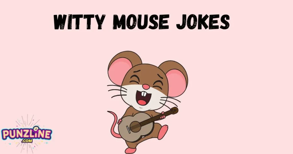 Witty Mouse Jokes