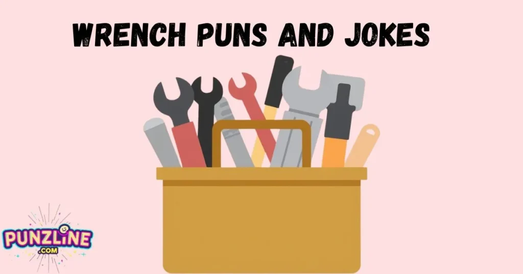 Wrench Puns And Jokes