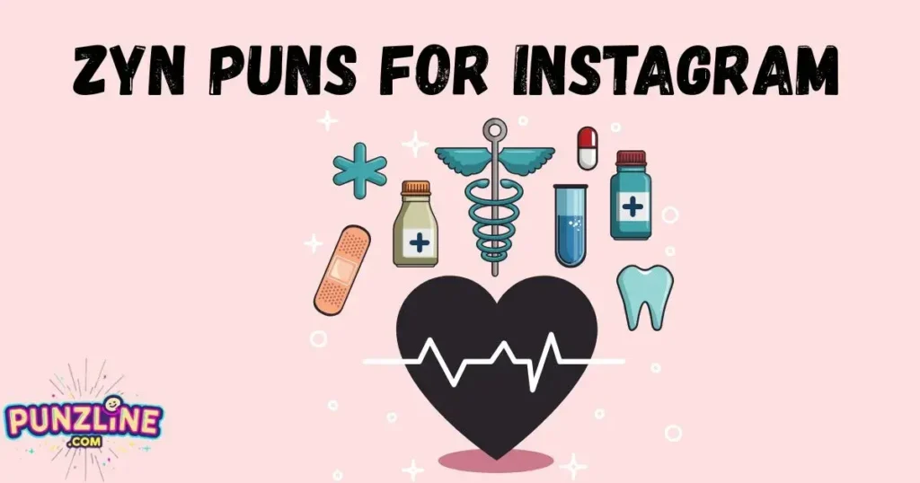 Zyn Puns For Instagram