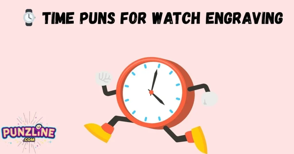 ⌚ Time Puns For Watch Engraving