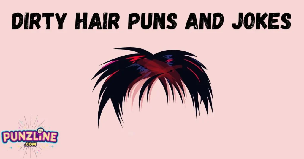 Dirty Hair Puns And Jokes