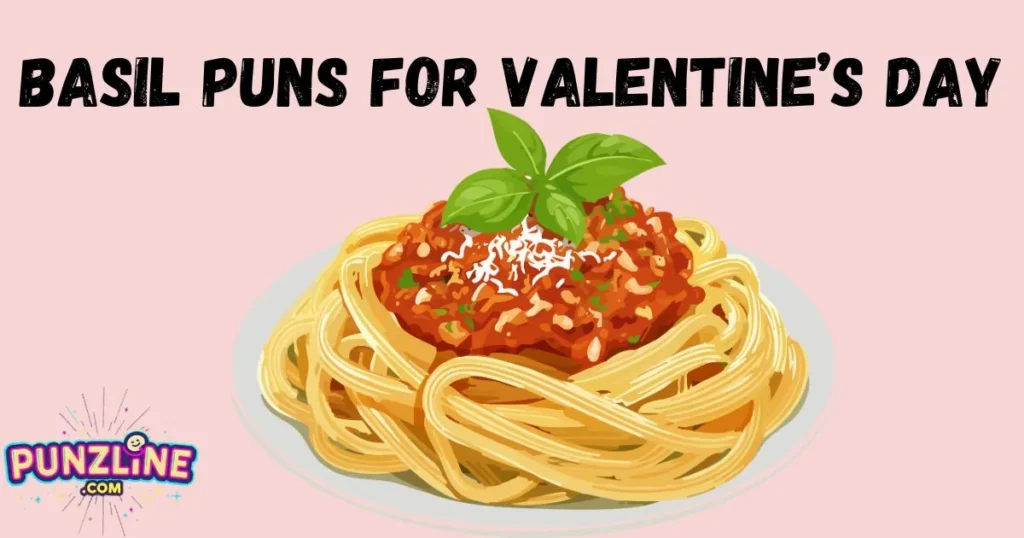 Basil Puns And Jokes For Valentines Day