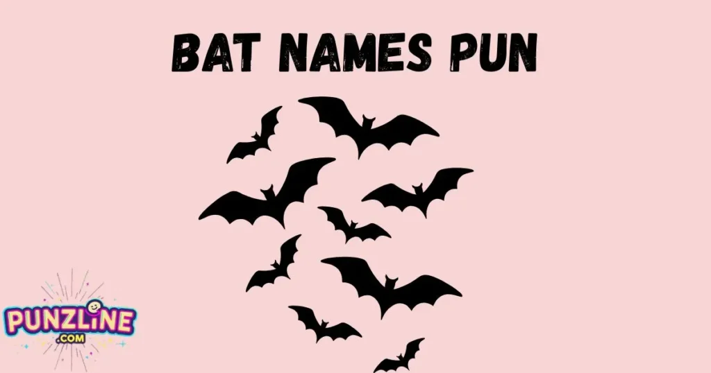 Bat Names Pun