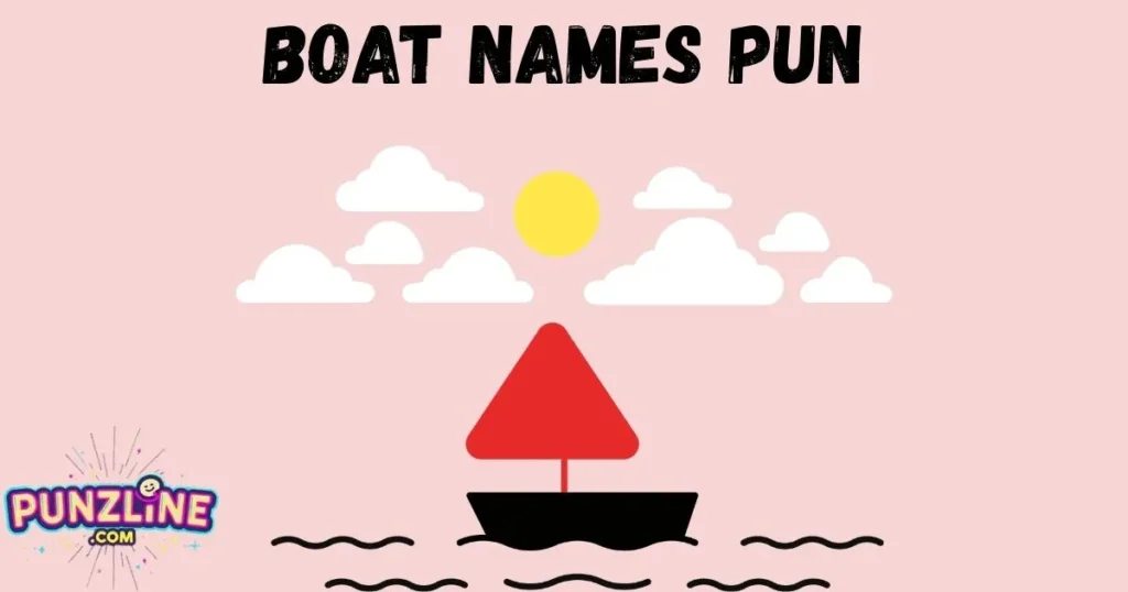 Boat Names Pun