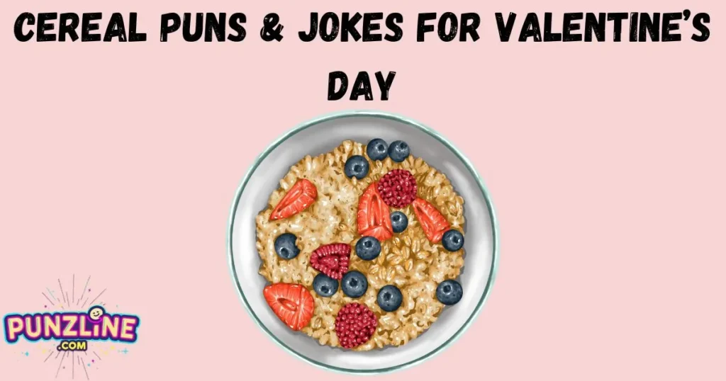 Cereal Puns And Jokes For Valentines Day