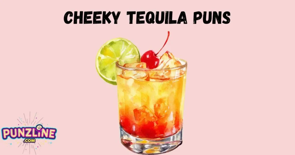 Cheeky Tequila Puns