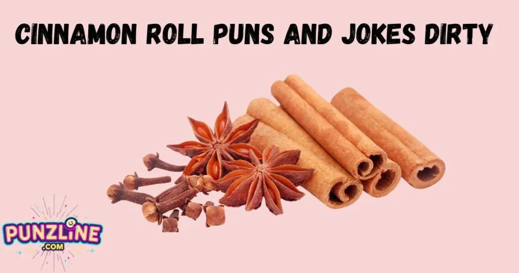 Cinnamon Roll Puns And Jokes Dirty