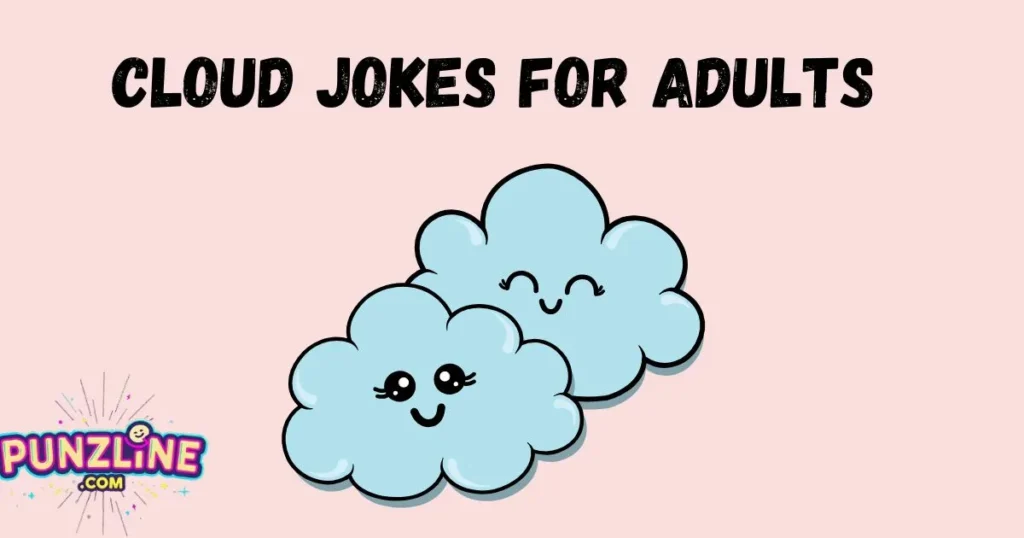 Cloud Jokes For Adults