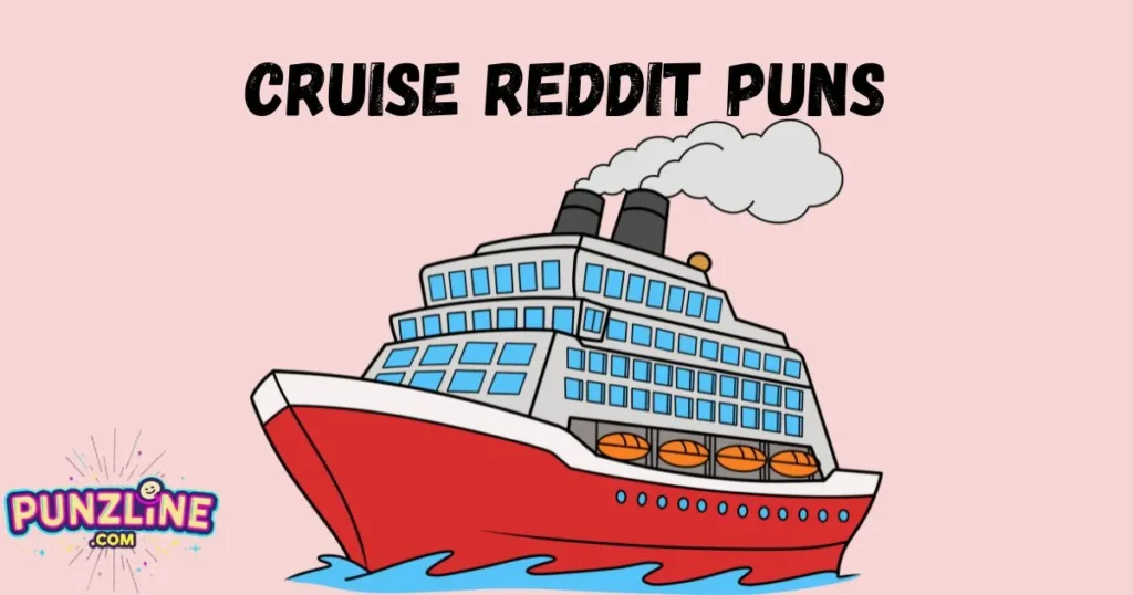 Cruise Reddit Puns