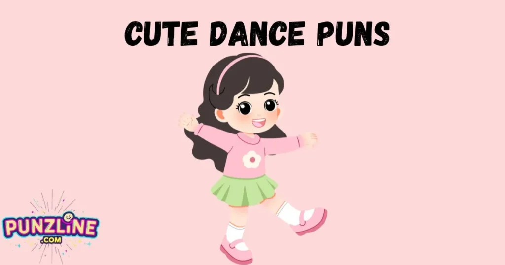 Cute Dance Puns