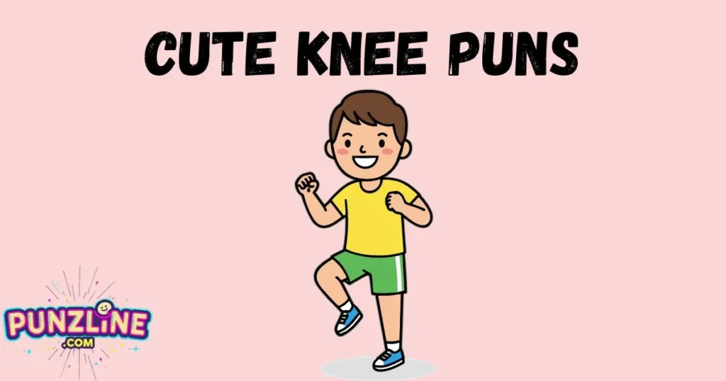Cute Knee Puns