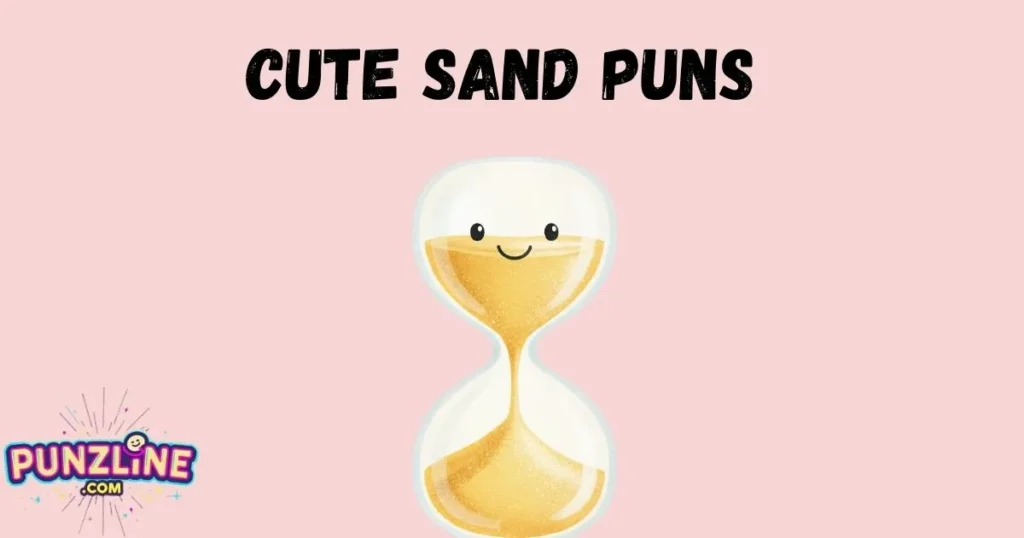 Cute Sand Puns