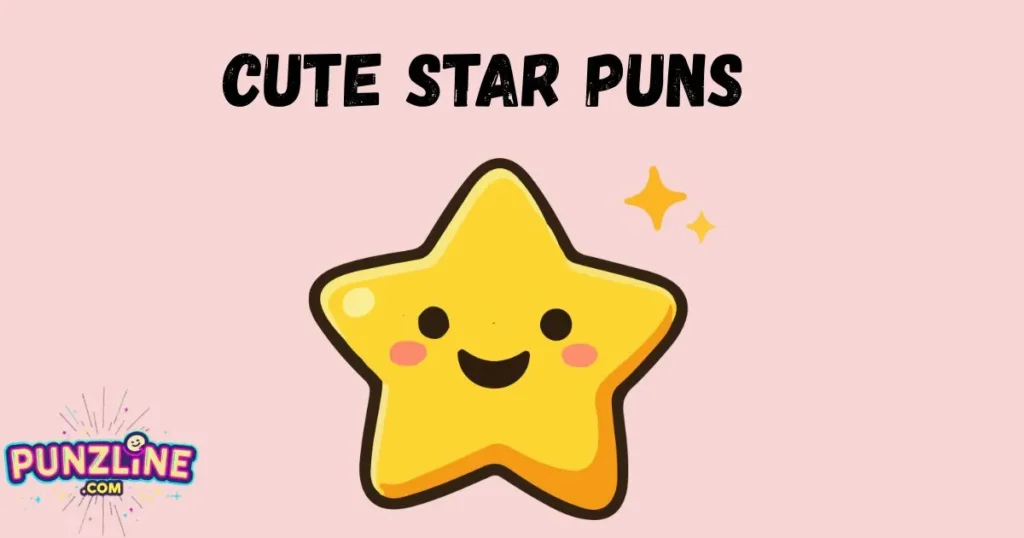Cute Star Puns