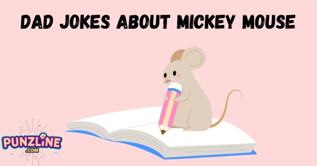 Dad Jokes About Mickey Mouse