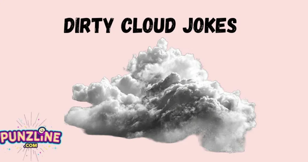 Dirty Cloud Jokes