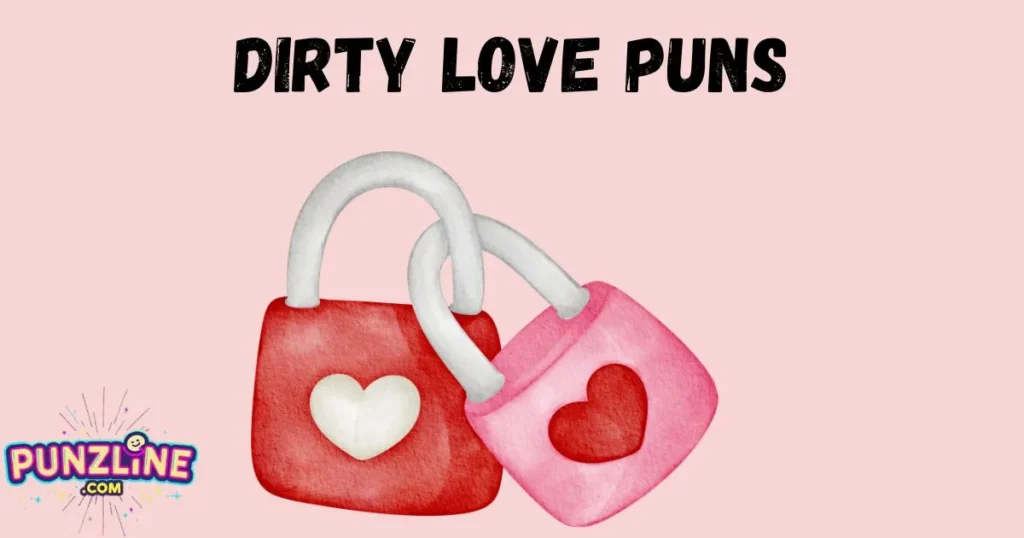 Dirty Love Puns