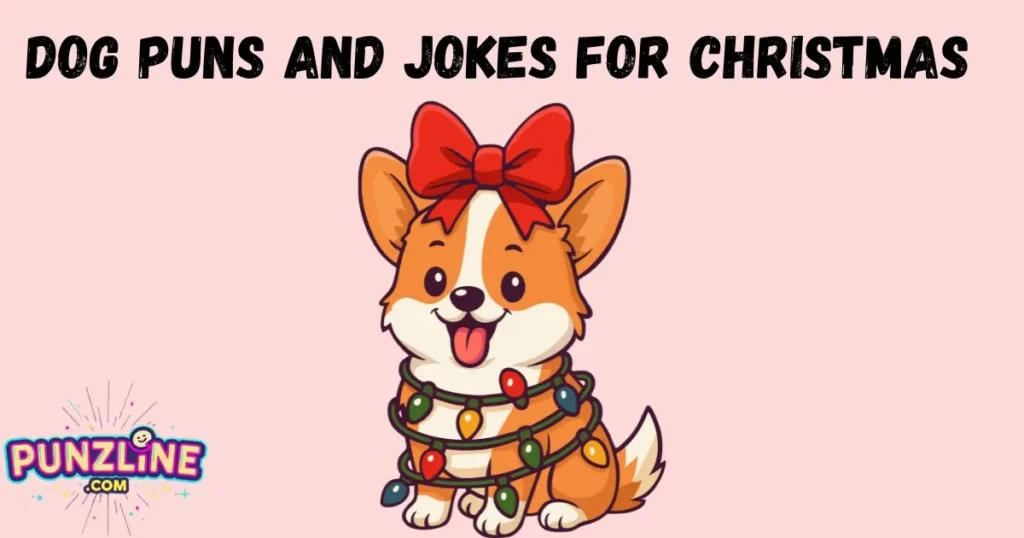 Dog Puns And Jokes For Christmas