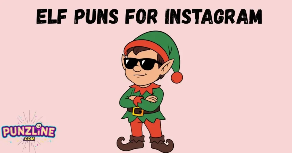 Elf Puns For Instagram