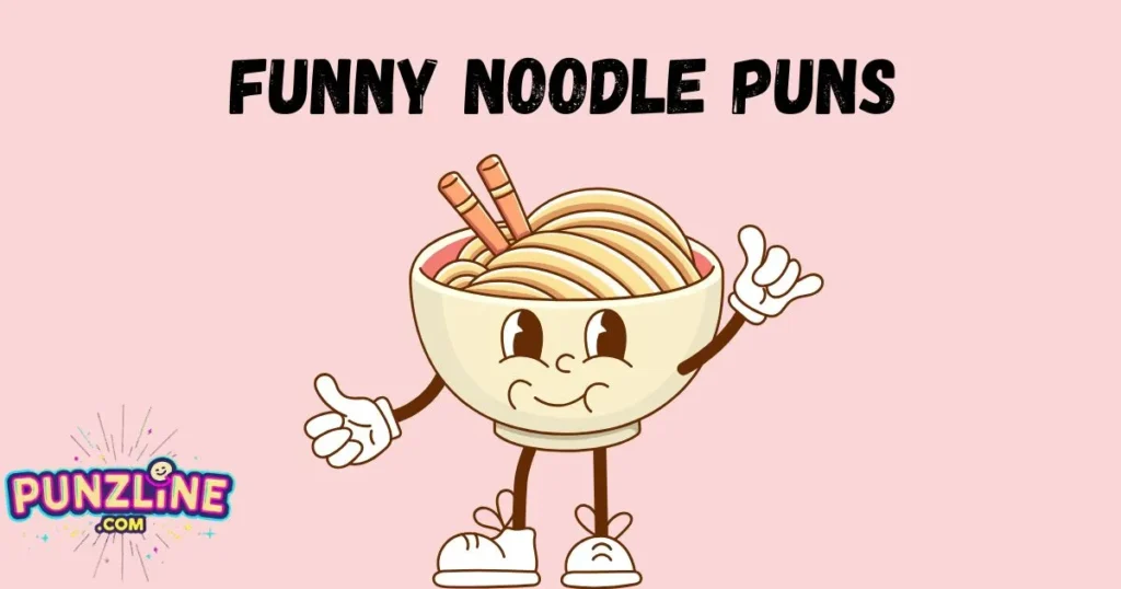 Funny Noodle Puns
