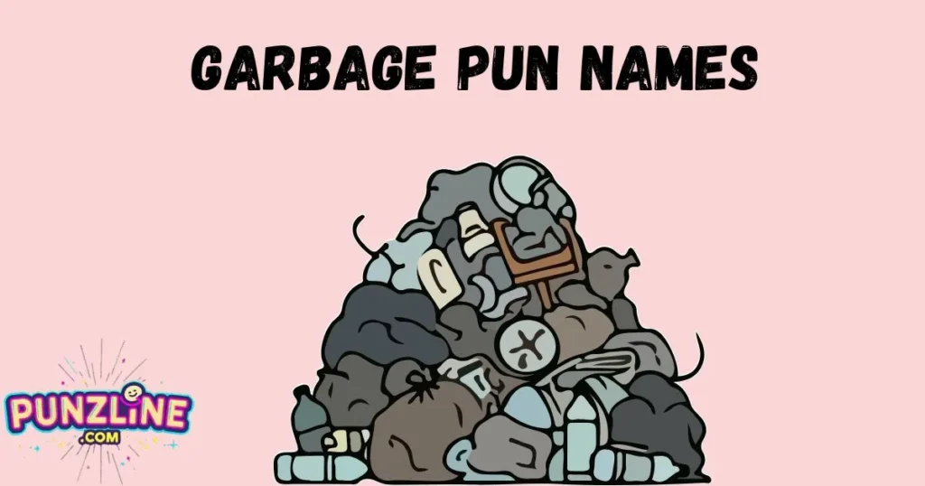 Garbage Pun Names