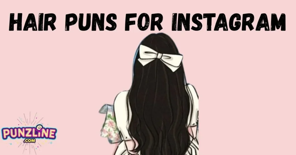 Hair Puns For Instagram