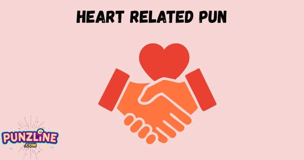 Heart Related Pun