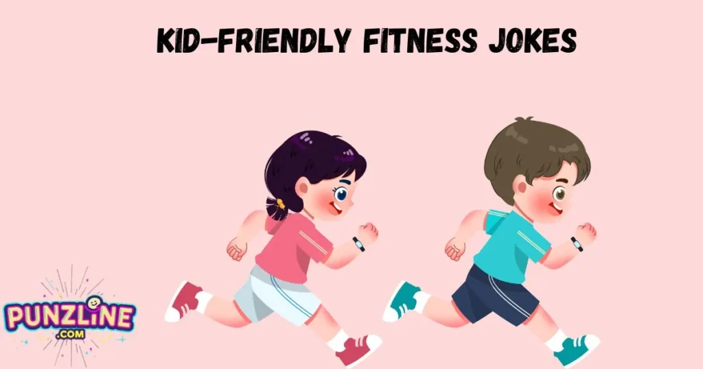 Kid Friendly Fitness Jokes