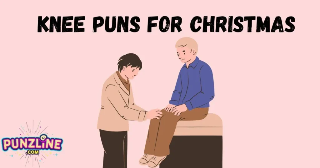 Knee Puns And Jokes For Christmas