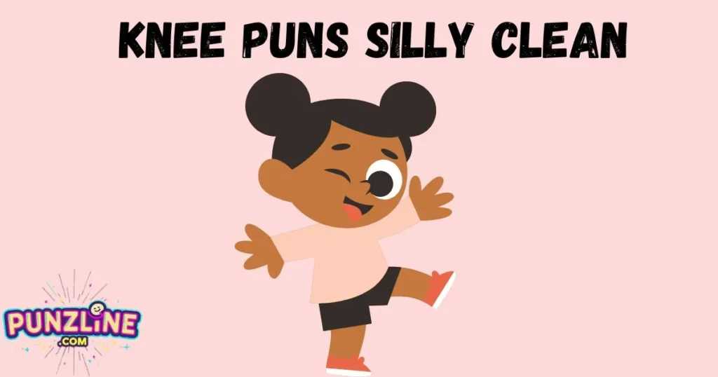 Knee Puns Silly Clean